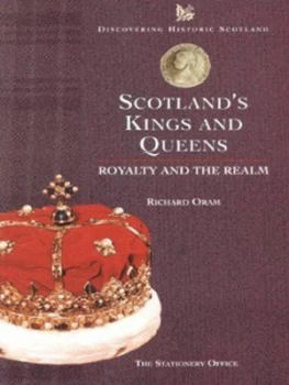 Image of Scotlands Kings and Queens by Historic Scotland Book