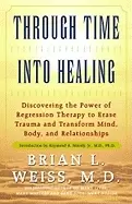 Image of through time into healing discovering the power of regression therapy to er