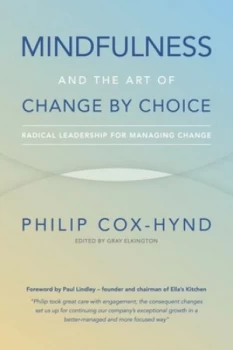 Image of Mindfulness and the Art of Change by Choice by Philip Cox-Hynd Paperback
