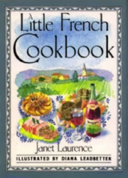 Image of A Little French Cookbook by Janet Laurence and Diana Leadbetter Book