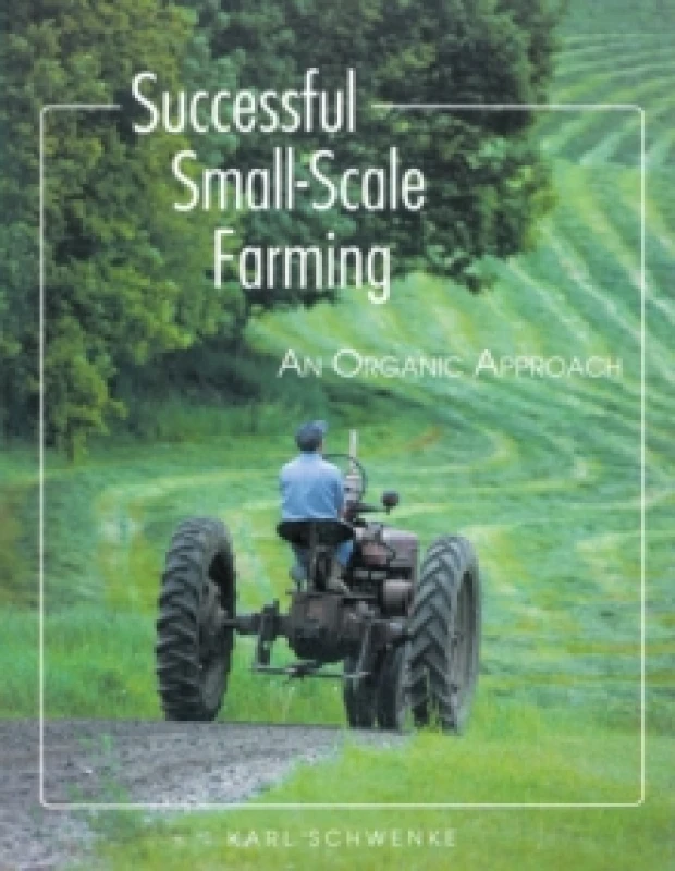 Image of Successful Small-Scale Farming by Karl Schwenke Book