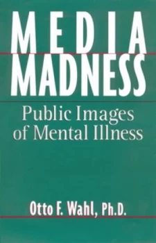 Image of Media Madness by Otto F. Wahl