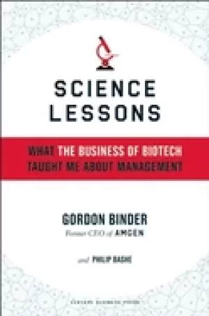 Image of science lessons what the business of biotech taught me about management