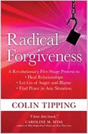 Image of radical forgiveness a revolutionary five stage process to heal relationship