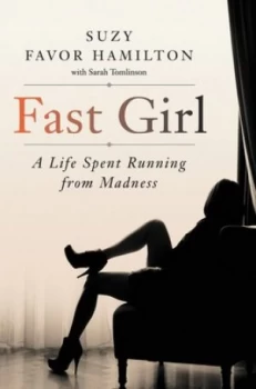 Image of Fast Girl by Suzy Favor Hamilton Hardback