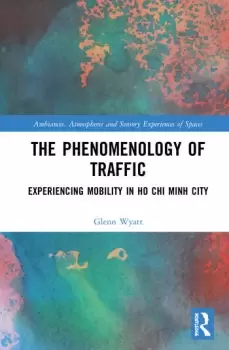 Image of The Phenomenology of TrafficExperiencing Mobility in Ho Chi Minh City