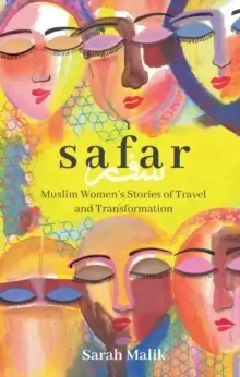 Image of Safar: Muslim Womens Stories of Travel and Transformation