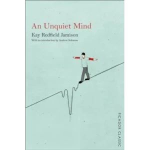 Image of An Unquiet Mind : A Memoir of Moods and Madness