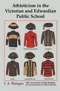 Image of athleticism in the victorian and edwardian public school the emergence and