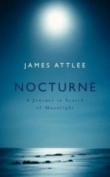 Image of Nocturne by James Attlee Hardback