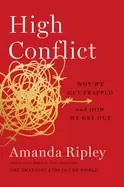Image of high conflict why we get trapped and how we get out