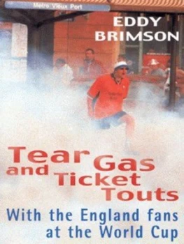 Image of Tear Gas and Ticket Touts by Eddy Brimson Paperback