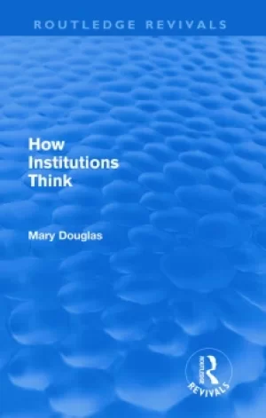 Image of How Institutions Think (Routledge Revivals)