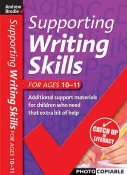 Image of Supporting writing skills For ages 10-11 by Andrew Brodie