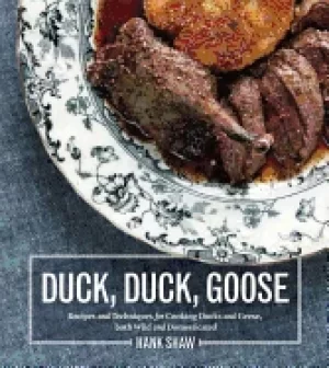 Image of duck duck goose recipes and techniques for cooking ducks and geese both wi