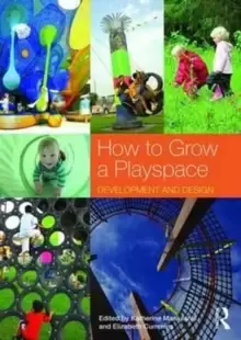 Image of How to Grow a Playspace : Development and Design