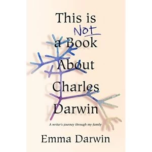 Image of This is Not a Book About Charles Darwin A writer's journey through my family Hardback 2019