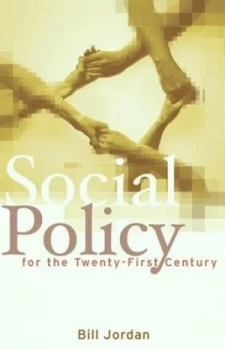 Image of Social Policy for the Twenty-First Century by Bill Jordan Book