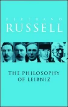 Image of A Critical Exposition of the Philosophy of Leibniz with an Appendix of Leading Passages by Bertrand Russell Paperback