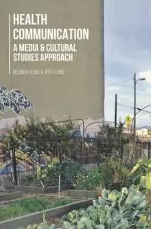 Image of Health Communication : A Media and Cultural Studies Approach