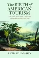 Image of birth of american tourism new york the hudson valley and american culture 1
