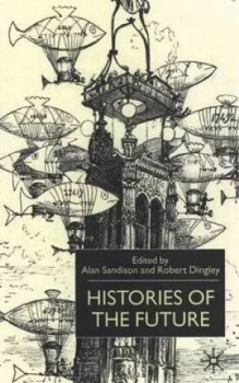 Image of Histories of the Future by A. Sandison Hardback