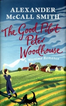 Image of The Good Pilot Peter Wodehouse by Alexander Mccall Smith Hardback