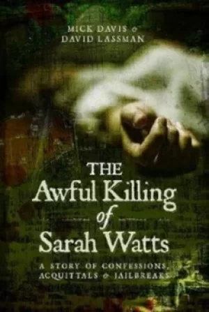 Image of The awful killing of Sarah Watts by Mick Davis