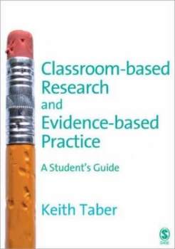 Image of Classroom-Based Research and Evidence-Based Practice by Keith Taber Paperback