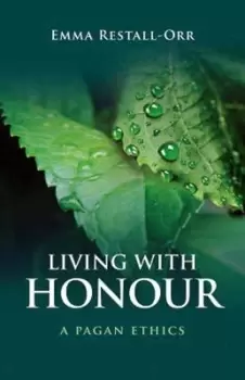 Image of Living with honour by Emma Restall Orr