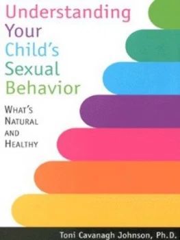 Image of Understanding Your Childs Sexual Behavior by Toni Cavanagh Johnson Paperback