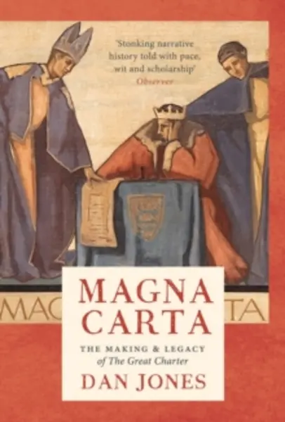 Image of magna carta the making and legacy of the great charter 9781838933340