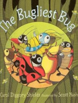 Image of The Bugliest Bug by Carol Diggory Shields and Scott Nash Paperback