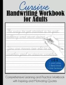 Image of Cursive Handwriting Workbook for Adults : Comprehensive Learning and Practice Workbook with Inspiring and Motivating Quotes