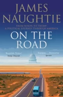 Image of On the Road : Adventures from Nixon to Trump