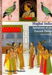 Image of Mughal India : Splendours of the Peacock Throne