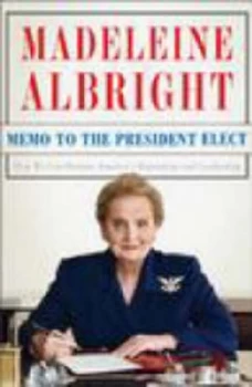 Image of Memo to the President Elect by Madeleine Korbel Albright and William Woodward Hardback