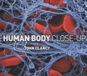 Image of The Human Body Close-Up by John Clancy Hardback