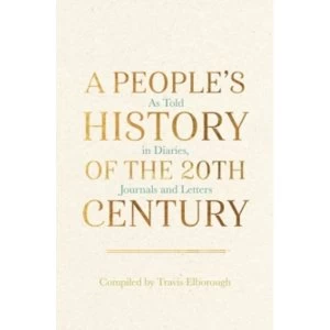 image of Our History of the 20th Century : As Told in Diaries, Journals and Letters