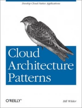 Image of Cloud Architecture Patterns by Bill Wilder Paperback