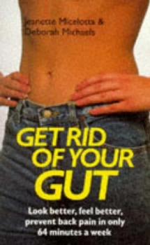 Image of Get Rid of Your Gut by Jeanette Micelotta and Deborah Michaels and E. H Wallop Paperback