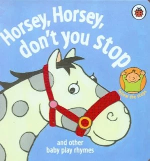 Image of Horsey Horsey Dont You Stop and Other Baby Play Rhymes by Marjolein Pottie Book