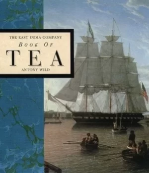 Image of The East India Company book of tea by Antony Wild