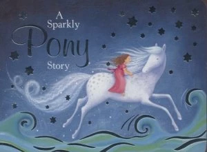 Image of A Sparkly Pony Story by Caroline Pedler Hardback