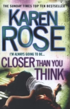 Image of Closer Than You Think by Karen Rose Hardback