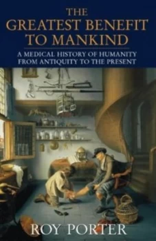 Image of The Greatest Benefit to Mankind by Roy Porter Hardback