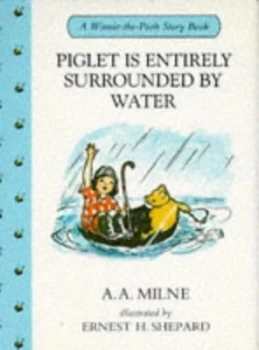 Image of Piglet Is Entirely Surrounded by Water by A. a Milne and Ernest H Shepard Book