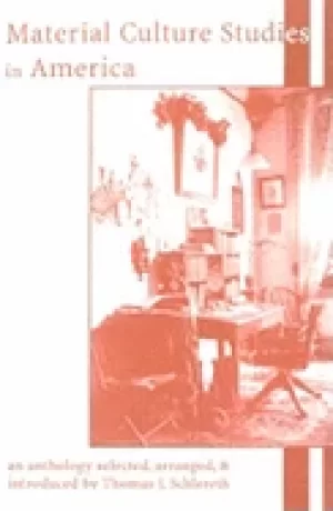 Image of material culture studies in america an anthology
