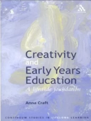 Image of Creativity and early years education by Anna Craft