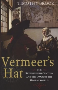 Image of Vermeers Hat by Timothy Brook Hardback